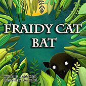 Fraidy Cat Bat illustrated by Ewa Podleś (Rozalek)